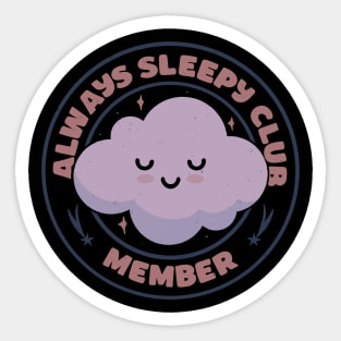 Always Sleepy Club Member by Tobe Fonseca Sticker